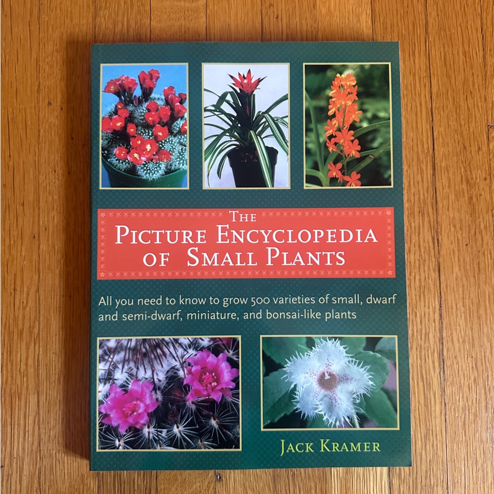 The Picture Encyclopedia of Small Plants by Jack Kramer, 2000 reprint